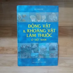 Từ Điển Động Vật & Khoáng Vật Làm Thuốc Ở Việt Nam (Xb 1998) - Võ Văn Chi