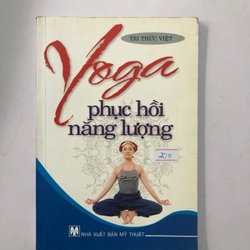 YOGA PHỤC HỒI NĂNG LƯỢNG  - 110 trang, nxb: 2009