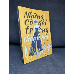 [Phiên Chợ Sách Cũ] Những Cô Gái Trong Thành Phố, 2019 - Hạ Bất Lục H1108 SBM 544843