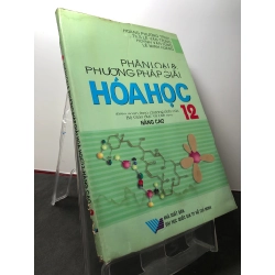 Phân loại và phương pháp giải hoá học 12 nâng cao 2009 mới 70% ố rách bìa nhẹ Hoàng Phương Trinh HPB3108 GIÁO TRÌNH, CHUYÊN MÔN 271506