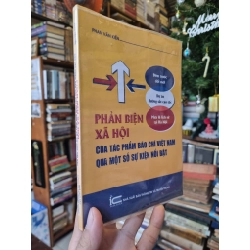 Phản Biện Xã Hội Của Báo Chí Việt Nam Qua Một Số Sự Kiện Nổi Bật - Phan Văn Kiền 358332
