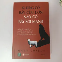 Không Có Bầy Cừu Lớn Sao Có Bầy Sói Mạnh- Mary Childs (sách mới)