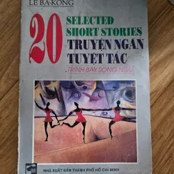 20 selected short stories truyện ngắn tuyệt tác song ngữ Anh Việt (ố vàng nặng)
