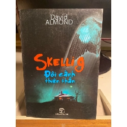 Skelling Đôi Cánh Thiên Thần- David Almond- NXB Trẻ 2006- Sách lưu kho, giấy có ố nhẹ STB1344