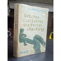 Viết cho các bà mẹ sanh con đau lòng - B.S Đỗ Hồng Ngọc