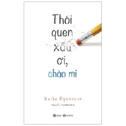 Thói quen xấu ơi chào mi - Koike Ryunosuke 2019 New 100% HCM.PO Oreka-Blogmeo