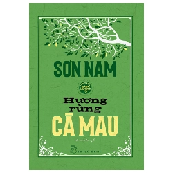 Hương rừng Cà Mau (bản in năm 1962 - bìa cứng) 2023 - Sơn Nam New 100% HCM.PO