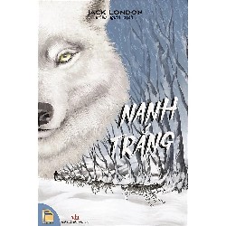 Nanh Trắng Và Tiếng Gọi Của Hoang Dã (Bìa Cứng) - Jack London [HCM] 27415