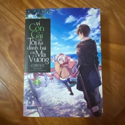 Lightnovel “Vì con gái tôi có thể đánh bại cả Ma Vương” tập 2 - Chirolu