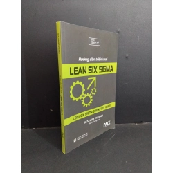 Hướng dẫn triển khai lean six sigma mới 90% ố nhẹ viết trang đầu 2019 HCM2811 Benjamin Sweeney MARKETING KINH DOANH