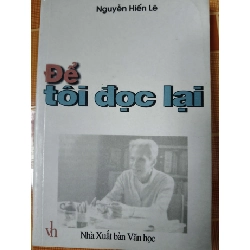 Để tôi đọc lại - 2001 - 283 trang - LỊCH SỬ - CHÍNH TRỊ - TRIẾT HỌC - SKNNTNCTCCSKNANTQ3112-138 Rebooks.vn