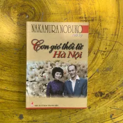  NAKAMURA NOBUKO HỒI KÝ - CƠN GIÓ THỔI TỪ HÀ NỘI 