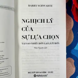 [Sách Tâm Lý Hành Vi] Nghịch Lý Của Sự Lựa Chọn - Barry Schwartz - Tốt 931644