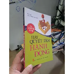 Hãy quyết tâm hành động - Nguyễn Văn Hải KỸ NĂNG HCM0910 Blogmeo 281125