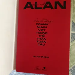 góc nhìn Alan - dành tặng doanh nhân Việt trong thế trận toàn cầu - Alan Phan 726721