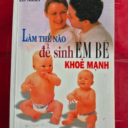 Làm thế nào để sinh em bé khỏe mạnh