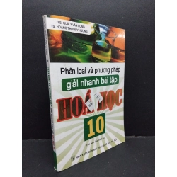 Phân loại và phương pháp giải nhanh bài tập hóa học 10 mới 90% bẩn nhẹ 2019 HCM2608 ThS. Quách Văn Long - Ts. Hoàng Thị Thúy Hương GIÁO TRÌNH, CHUYÊN MÔN