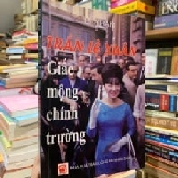 Trần Lệ Xuân giấc mộng chính trường - Lý Nhân