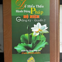 Để Hiểu Thấu Hành Đúng Pháp Hộ Niệm Giảng Ký Tập 2 460577