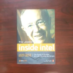 [Sách Kinh Tế] Inside Intel - Câu Chuyện Về Andy Grove Và Tập Đoàn Intel (Tim Jackson)