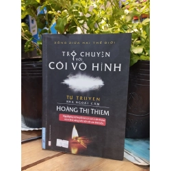 Trò Chuyện Với Cõi Vô Hình - Tự Truyện Nhà Ngoại Cảm Hoàng Thị Thiêm