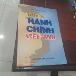 Gs. HOÀNG PHÚC - Từ điển HÀNH CHÍNH Việt - Anh