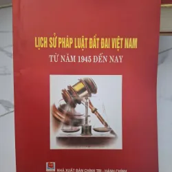 Lịch sử Pháp luật Đất đai Việt Nam từ năm 1945 đến nay - TS. Nguyễn Cảnh Quý