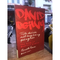 David Ogilvy: Triều đại của một ông hoàng quảng cáo - Kenneth Roman