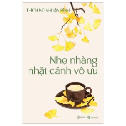 Nhẹ Nhàng Nhặt Cánh Vô Ưu - Thích Nữ Nhuận Bình 93346