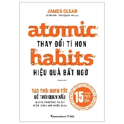 Atomic Habits - Thay Đổi Tí Hon Hiệu Quả Bất Ngờ - James Clear