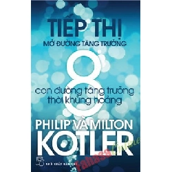 Tiếp Thị Mở Đường Tăng Trưởng - Philip Kotler , Milton Kotler ASB.PO Oreka Blogmeo 230225
