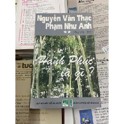 Hạnh phúc là gì? - Nguyễn Văn Thạc (Sách văn học) VAVO
