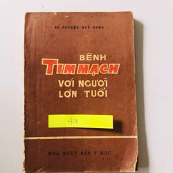 BỆNH TIM MẠCH VỚI NGƯỜI LỚN TUỔI  - 202 trang, nxb: 1977