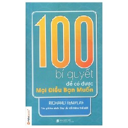 100 Bí Quyết Để Có Được Mọi Điều Bạn Muốn - Richard Templar 67457