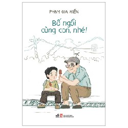 Bố Ngồi Cùng Con, Nhé! - Phạm Gia Hiền 185999