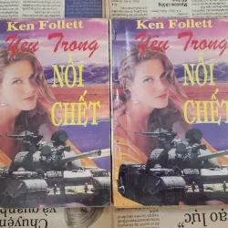 Trọn bộ 2 tập tiểu thuyết YÊU TRONG NỖI CHẾT (tác giả: Ken Follett)