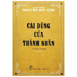 Cái Dũng Của Thánh Nhân - Thu Giang Nguyễn Duy Cần