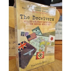 THE DECEIVERS : ALLIED MILITARY DECEPTION IN THE SECOND WORLD WAR - THADDDEUS HOLT