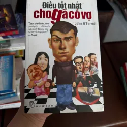 ĐIỀU TỐT NHẤT CHO GÃ CÓ VỢ – John O’Farrell - K3 1006626