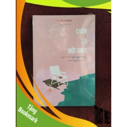 (TẶNG BOOKMARK) Chậm lại một chút mới 100%