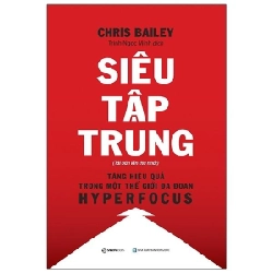 Siêu Tập Trung (Tái bản lần 1) - Chris Bailey2021 New 100% HCM.PO 32698