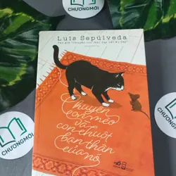 Chuyện Con Mèo Và Con Chuột Bạn Thân Của Nó - Luis Sepúlveda 604602