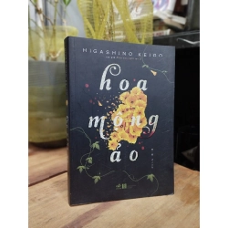 Hoa mộng ảo - Higashino Keigo