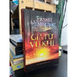 Giã từ vũ khí - Ernest Hemingway