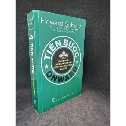 Tiến bước - Cách Starbucks chiến đấu sinh tồn mà không đánh mất bản sắc Howard Schultz New 90% SBM2703