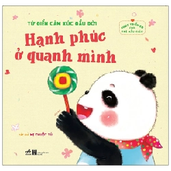 Từ điển cảm xúc đầu đời - Hạnh phúc ở quanh mình - Mẹ Chuột Túi 2021 New 100% HCM.PO 348898