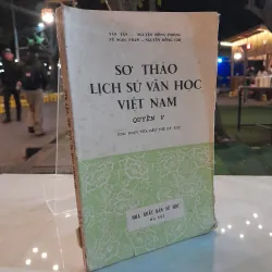 SƠ THẢO LỊCH SỬ VĂN HỌC VIỆT NAM - VŨ NGỌC PHAN, NGUYỄN ĐỔNG CHI, VĂN TÂN, LÊ HỒNG PHONG
