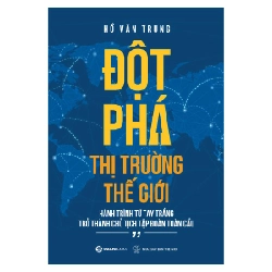 Đột Phá Thị Trường Thế Giới - Hồ Văn Trung 288333