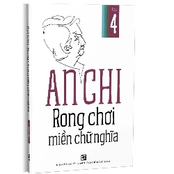 Rong chơi miền chữ nghĩa - Tập 4 - An Chi
