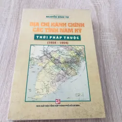 Địa chí hành chính các tỉnh Nam Kỳ – Thời Pháp thuộc (1859–1954) 
